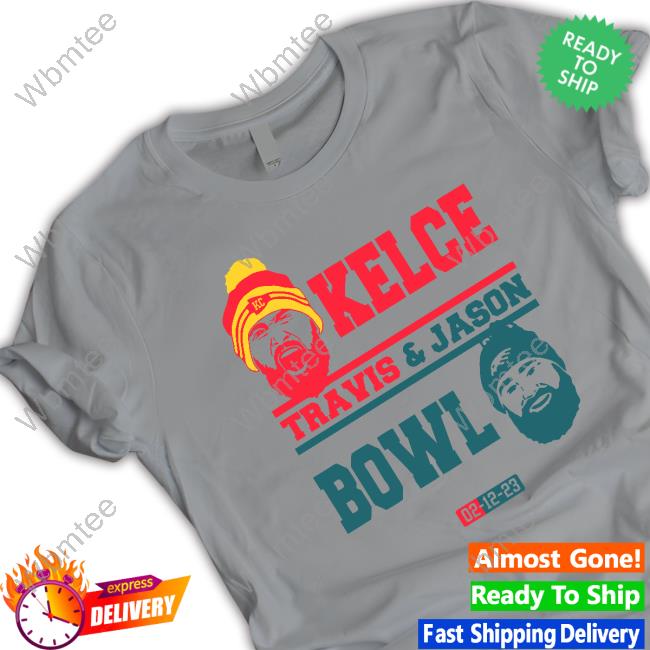 Official Travis Kelce And Jason Kelce Bowl Shirt The Alqueza Jason Merch