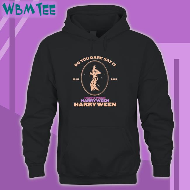 Do You Dare Say It Harry Ween 31.10.2022 Hooded Sweatshirt Do You Dare Say It Harry Ween 31.10.2022 Zip Up Hooded HSD Love On Tour