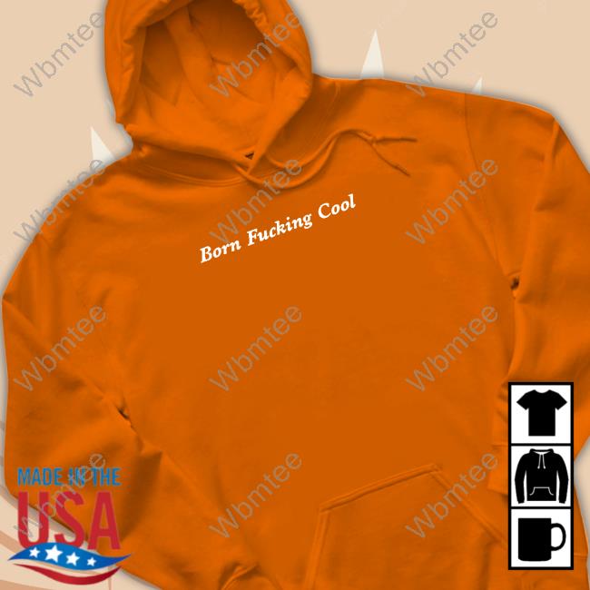 Team Ariana Merch Born Fucking Cool Hooded Sweatshirt Officialteamariana