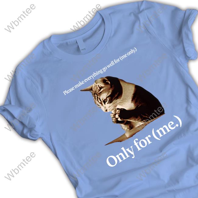 Official Eternallino Cat Please Make Everything Go Well For Me Only Only For Me T-Shirt