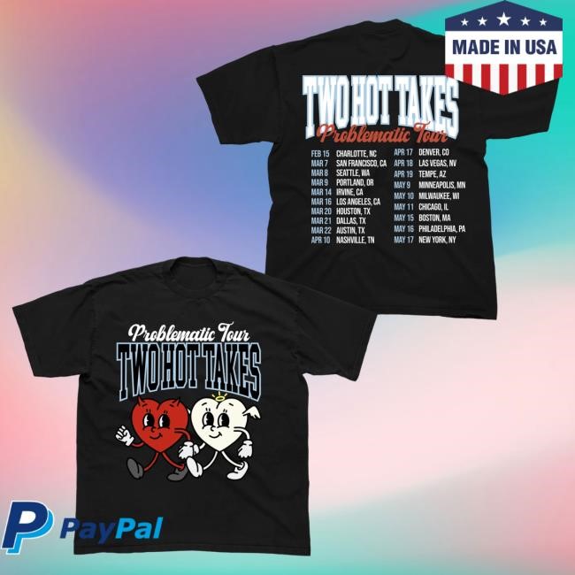 Problematic Tour Top Shirt Two Hot Takes Official