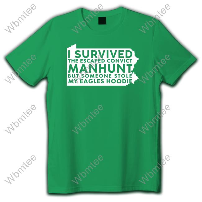 Official Scott Derby I Survived The Escaped Convict Manhunt But Someone Stole My Eagles Hoodie Sweatshirt