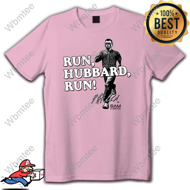 Official Run Hubbard Run Shirt Official Run Hubbard Run T-Shirt