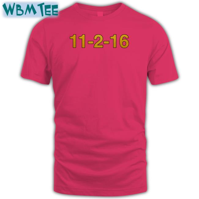 11-2-16 Tee Shirt