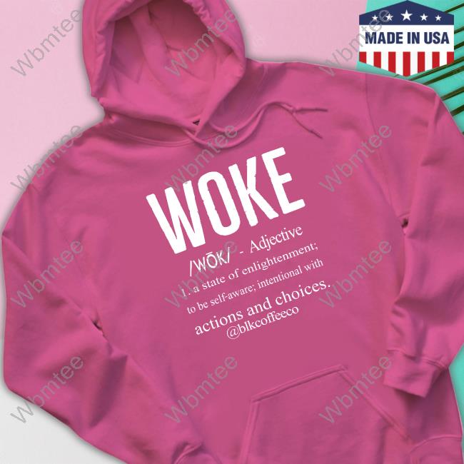 Official The Black Coffee Company Woke Definition Shirt