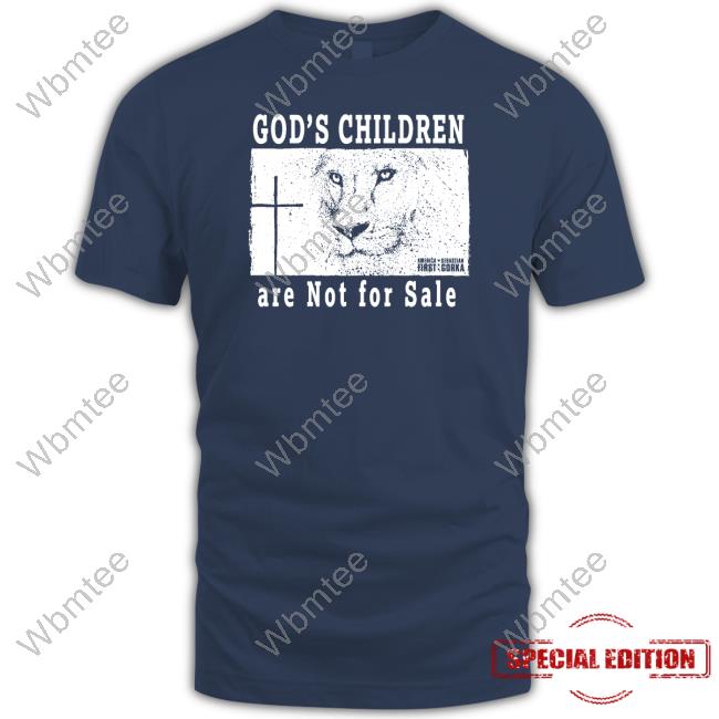 God's Children Are Not For Sale Shirt