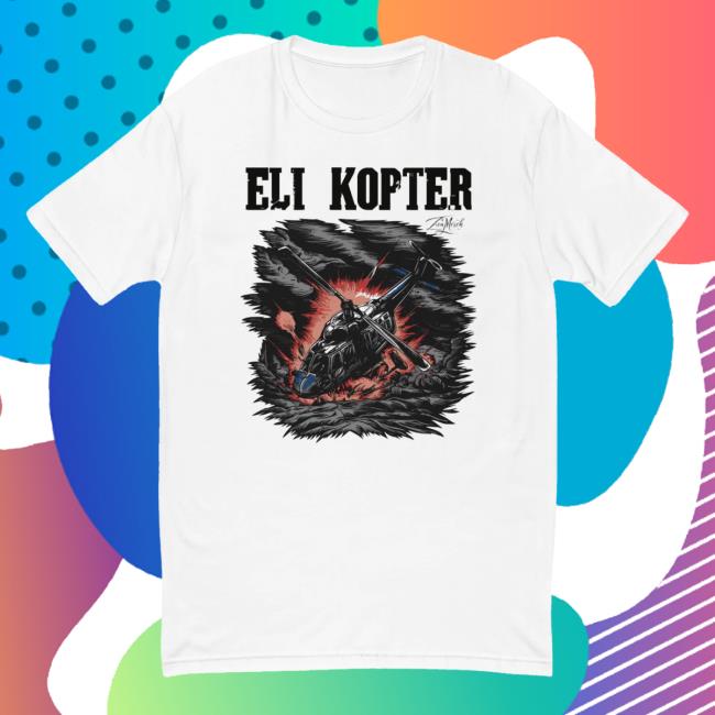 Zion Merch Eli Kopter Shirt 2024