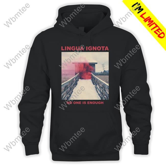 Lingua Ignota No One Is Enough T Shirts