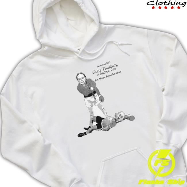 Official Greta Thunberg Vs Andrew Tate First Minute Round Knockout Shirts