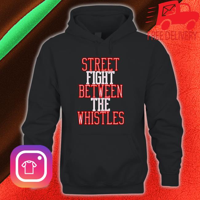 Street fight between the whistles Hoodie