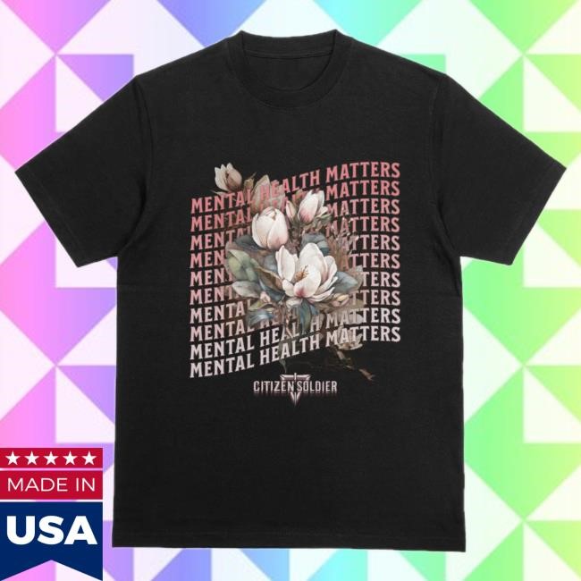 Official Citizen Soldier Merch Citizen Soldier Band Mental Health Matters Shirts