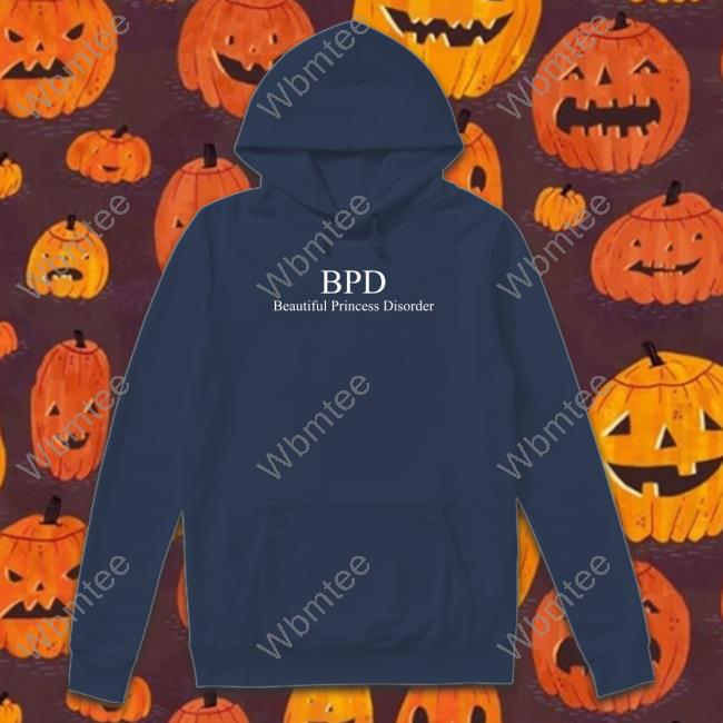 Bpd Beautiful Princess Disorder Shirt