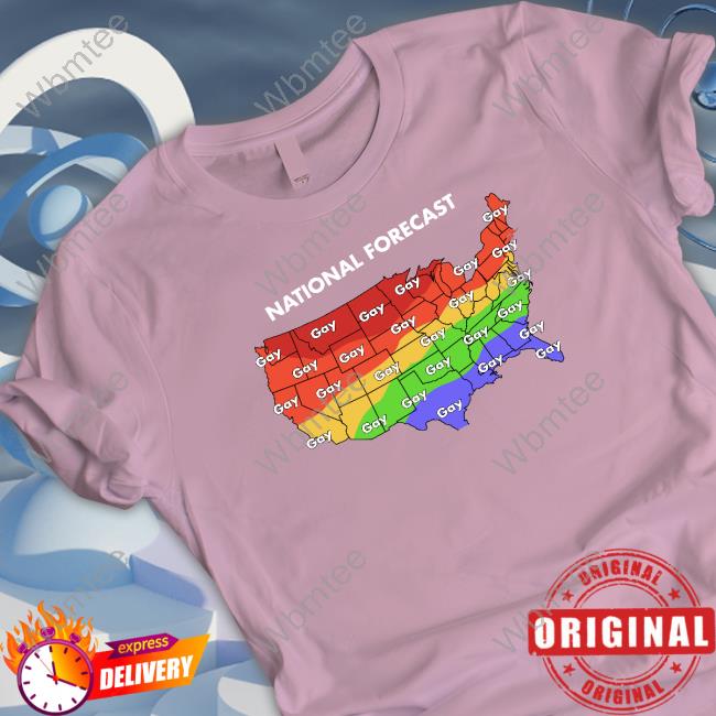 Shirts That Go Hard National Forecast Gay Gay Gay Sweatshirt Shirtsthtgohard