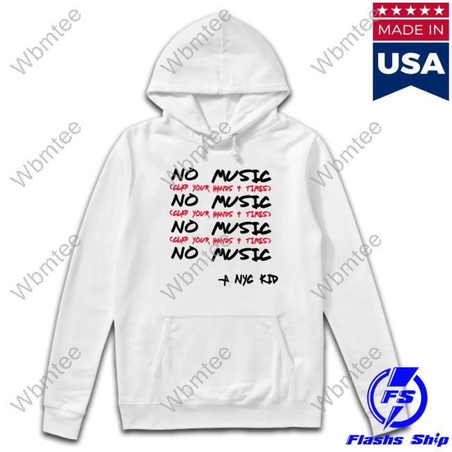 Official No Music Clap Your Hands 4 Times T Shirts