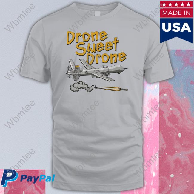 Drone Sweet Drone Shirts