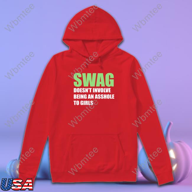 Shirts That Go Hard Swang Doesn't Involve Being An Asshole To Girls Shirt Shirtsthtgohard