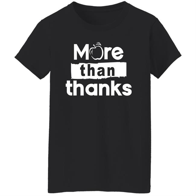 Johnqgoh More Than Thanks Shirt Johnqgoh More Than Thanks Shirt