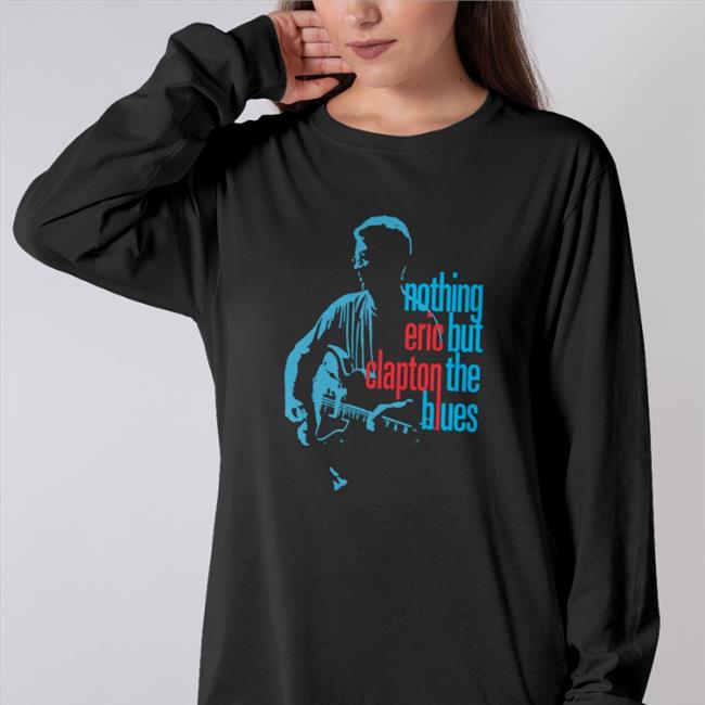Eric Clapton Merchandise Nothing But The Blues T Shirt Blues All Day Long