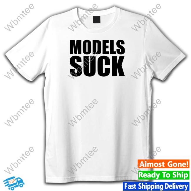 Official Models Suck Shirt