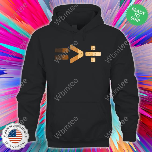 Official Equality Is Greater Than Division T-Shirt