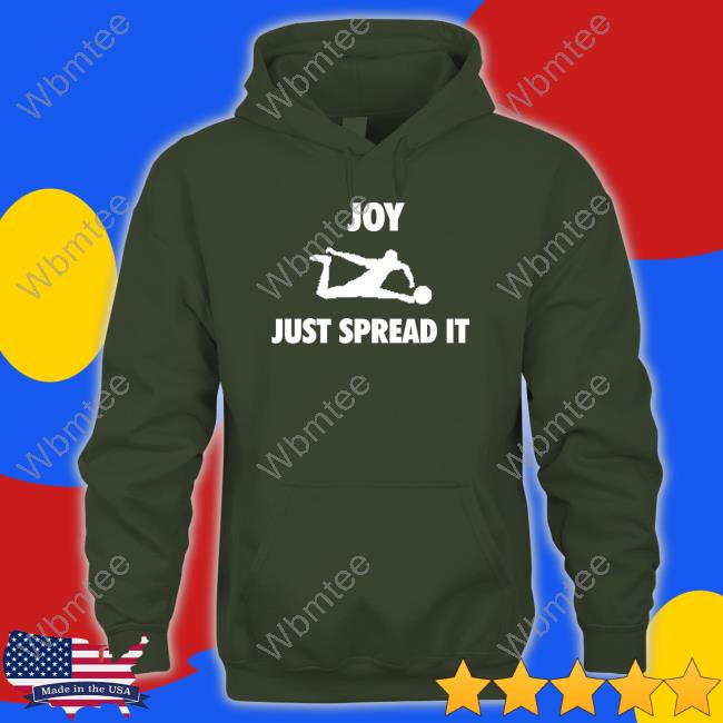 Joy Just Spread It Tee Official Joy Just Spread It Shirt Alabi