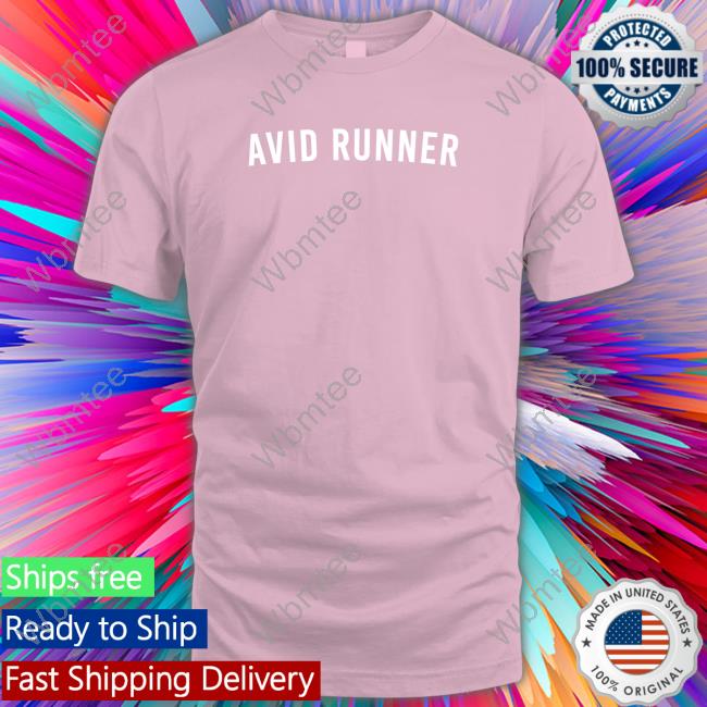 Avid Runner Shirts
