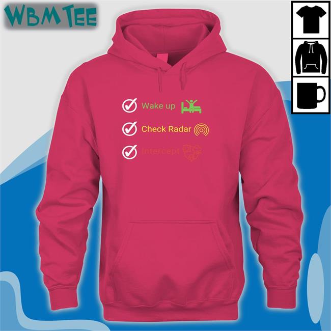 Wake Up Check Radar Intercept T Shirt