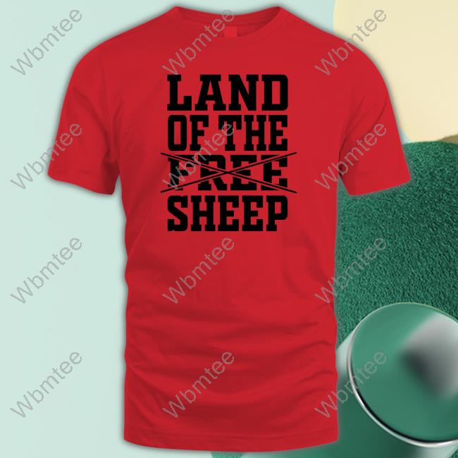 Land Of The Free Sheep Shirt Clown World Store Tee Shirt