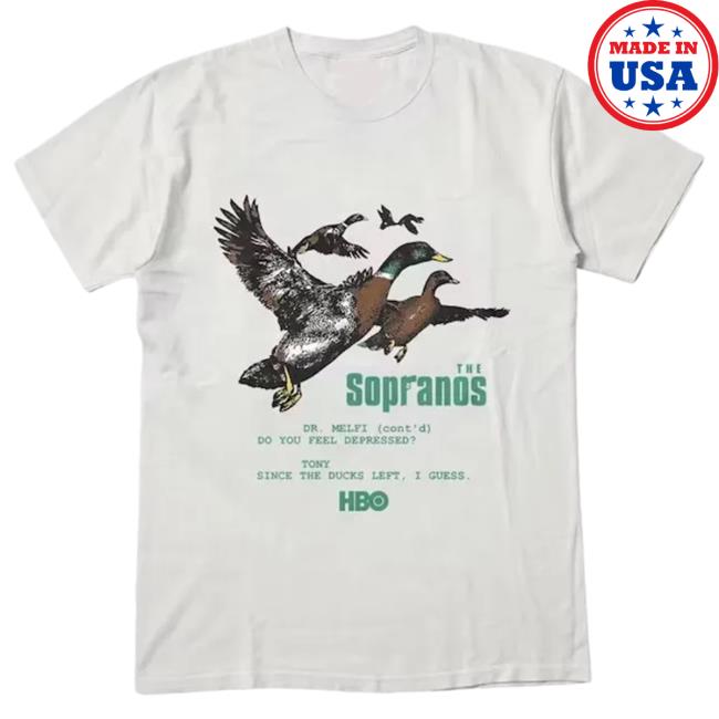 Ducks The Sopranos Dr. Melfi Do You Feel Depressed Shirt New