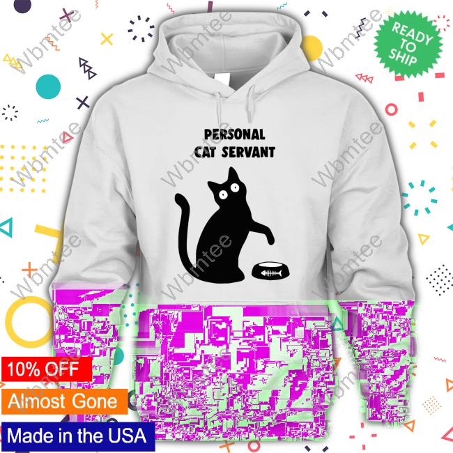 Personal Cat Servant Tee Shirts Porridgebrain