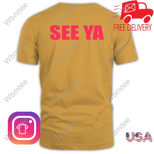 See Ya T-Shirt