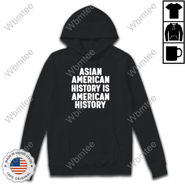Raymond Chang Asian American History IS American History Shirt