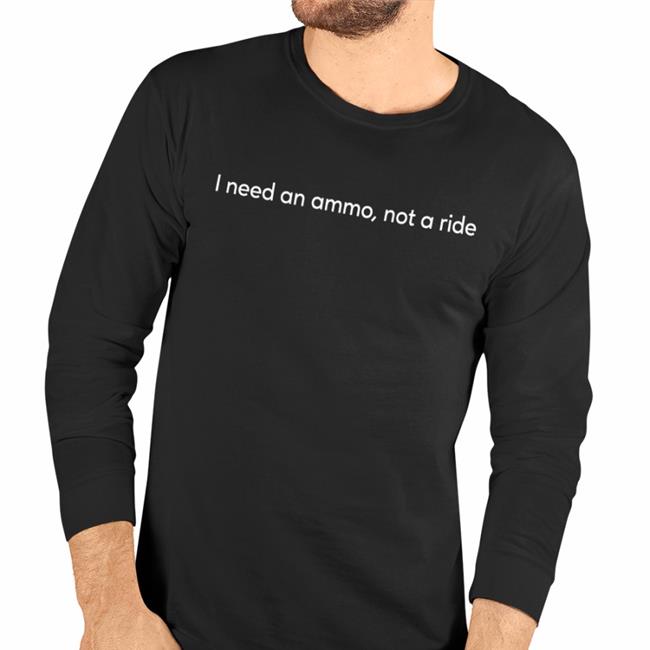 Andriy Yermak I Need An Ammo Not A Ride T Shirt
