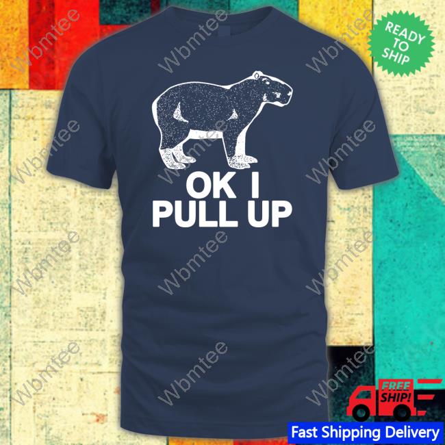 Capybara Man Ok I Pull Up Shirts