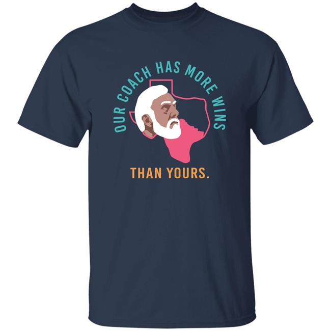 Campeche Collective Store Our Coach Has More Wins Than Yours Shirt Campeche Collective Store Our Coach Has More Wins Than Yours Shirt