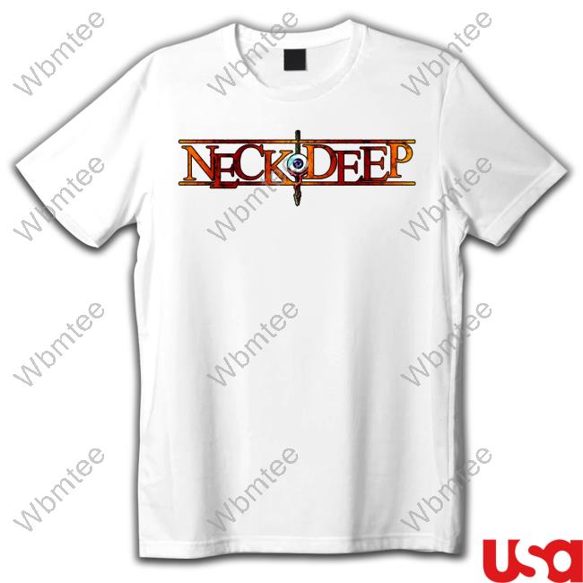 Neck Deep Merch Eyeball Shirt Neckdeepstore