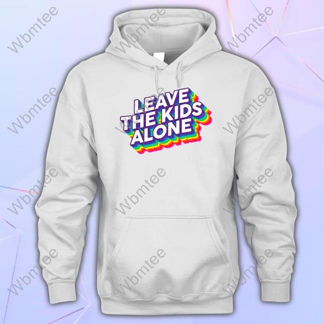 Official Gays Against Groomers Store Leave The Kids Alone Rainbow Hoodie