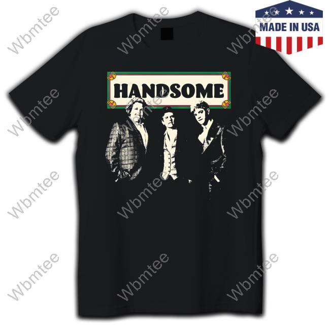Official Handsome Podcast Shop Merch Handsome Shirts