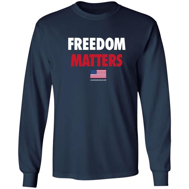 Laura Ingraham Store Freedom Matters Sweatshirt Laura Ingraham Store Freedom Matters Sweatshirt