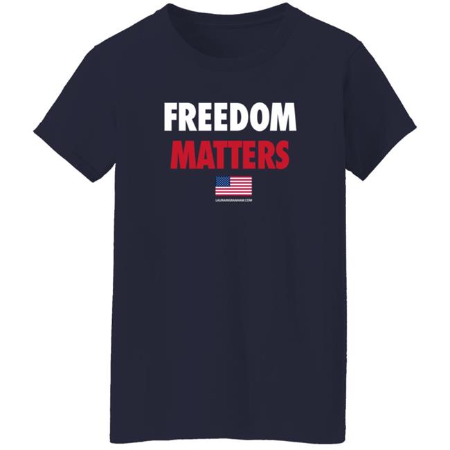 Laura Ingraham Store Freedom Matters Sweatshirt Laura Ingraham Store Freedom Matters Sweatshirt