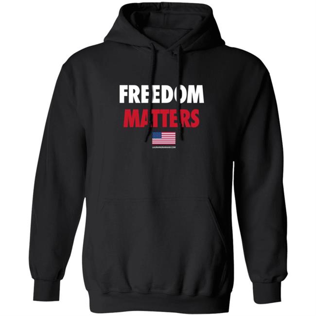 Laura Ingraham Store Freedom Matters Sweatshirt Laura Ingraham Store Freedom Matters Sweatshirt