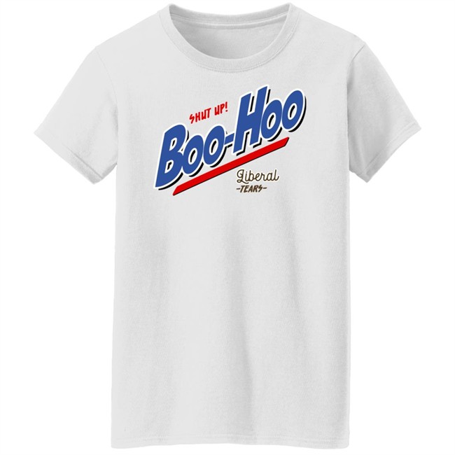 Perboard Shop Shut Up Boo Hoo Liberal Tears Shirt Patriot Takes Perboard Shop Shut Up Boo Hoo Liberal Tears Shirt Patriot Takes