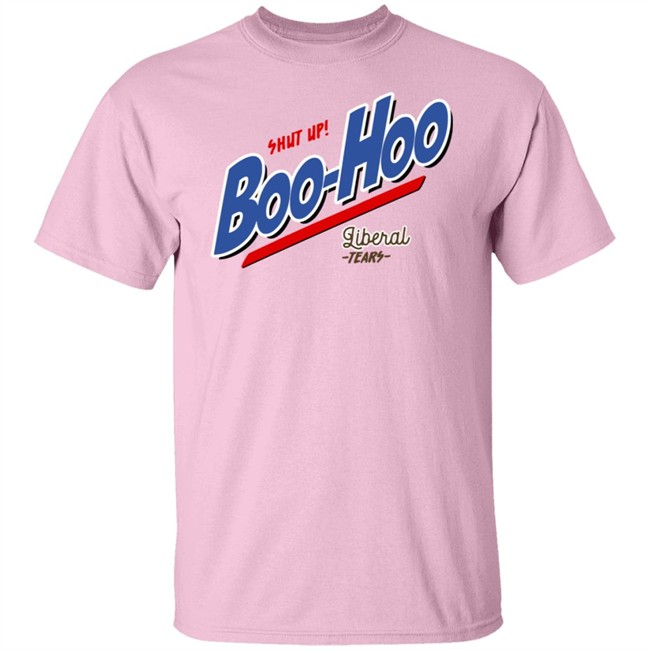 Perboard Shop Shut Up Boo Hoo Liberal Tears Shirt Patriot Takes Perboard Shop Shut Up Boo Hoo Liberal Tears Shirt Patriot Takes
