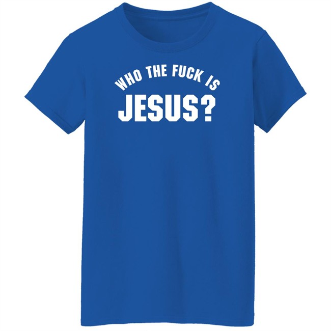 Godless Mom Who The Fuck Is Jesus Sweatshirt Godless Mom Who The Fuck Is Jesus Sweatshirt