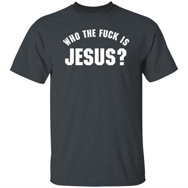 Godless Mom Who The Fuck Is Jesus Sweatshirt Godless Mom Who The Fuck Is Jesus Sweatshirt