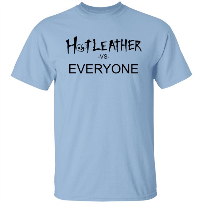 Clyde Hot Leather Shop Hot Leather Vs Everyone T Shirt Clyde Hot Leather Shop Hot Leather Vs Everyone T Shirt