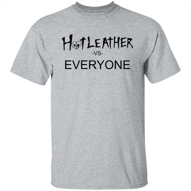 Clyde Hot Leather Shop Hot Leather Vs Everyone T Shirt Clyde Hot Leather Shop Hot Leather Vs Everyone T Shirt