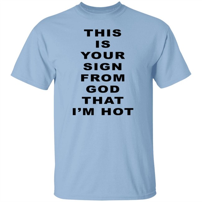 Marina Diamandis This Is Your Sign From God That I'm Hot Shirt Marina Diamandis This Is Your Sign From God That I'm Hot Shirt