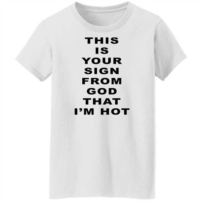 Marina Diamandis This Is Your Sign From God That I'm Hot Shirt Marina Diamandis This Is Your Sign From God That I'm Hot Shirt