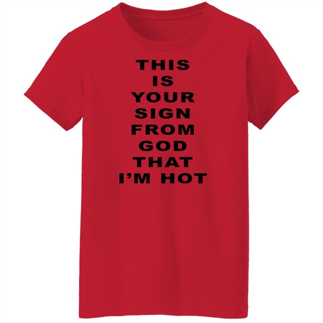 Marina Diamandis This Is Your Sign From God That I'm Hot Shirt Marina Diamandis This Is Your Sign From God That I'm Hot Shirt
